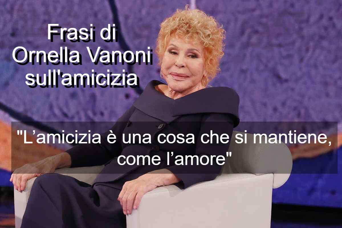 Frasi di Ornella Vanoni sull’amicizia