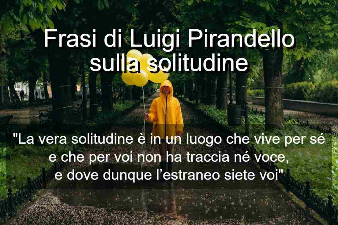 frasi di Luigi Pirandello sulla solitudine