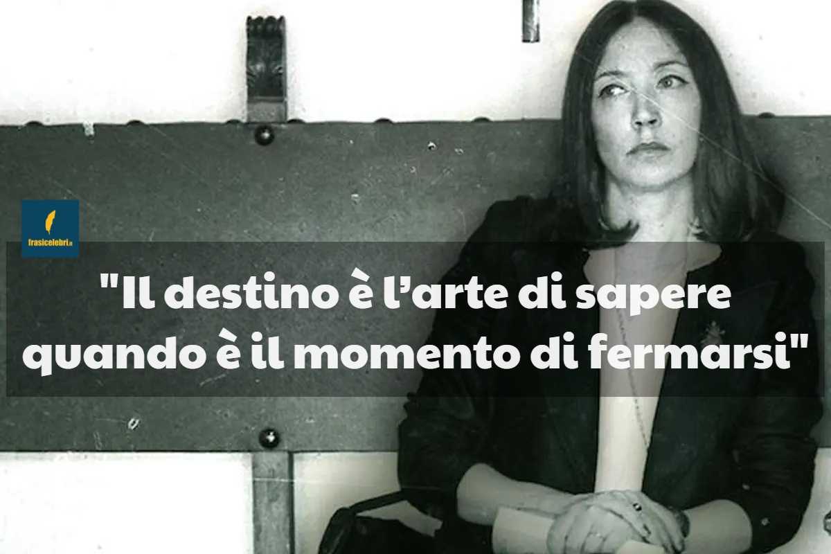 frase di Oriana Fallaci sul destino