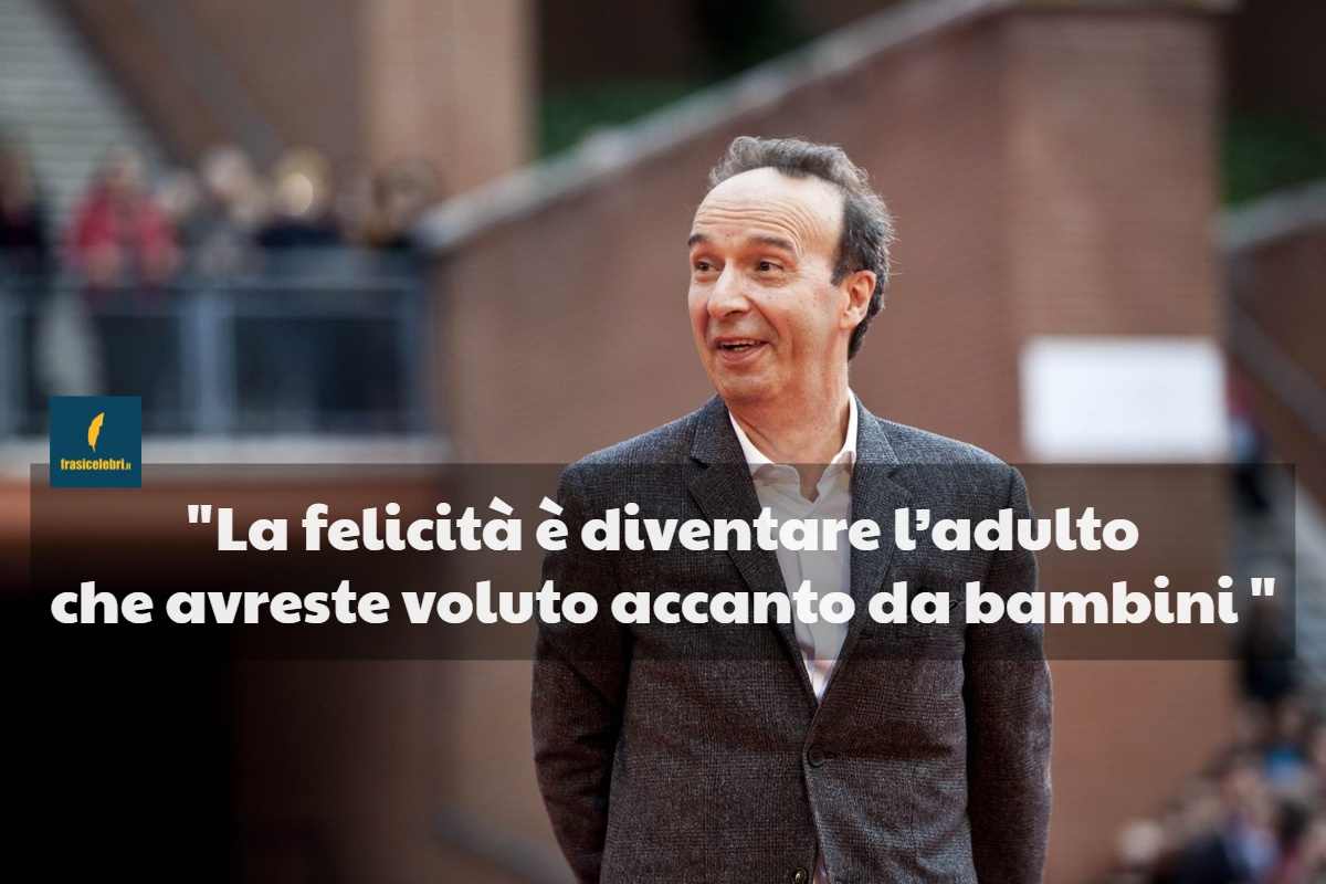 frase di Benigni per crescere figli felici