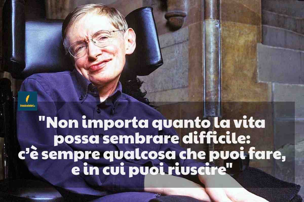frase di Stephen Hawking che ti dà la carica per fare tutto
