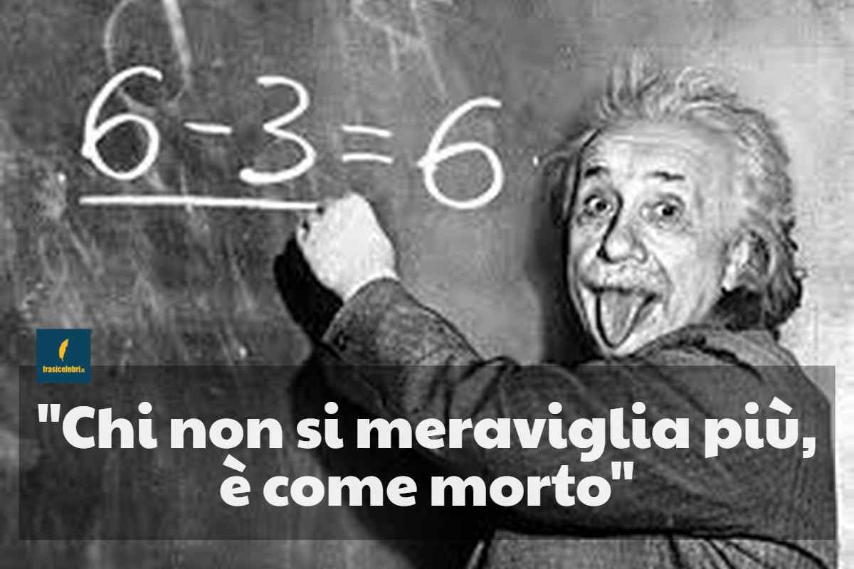 La frase di Einstein che ci svela come non spegnerci alla vita