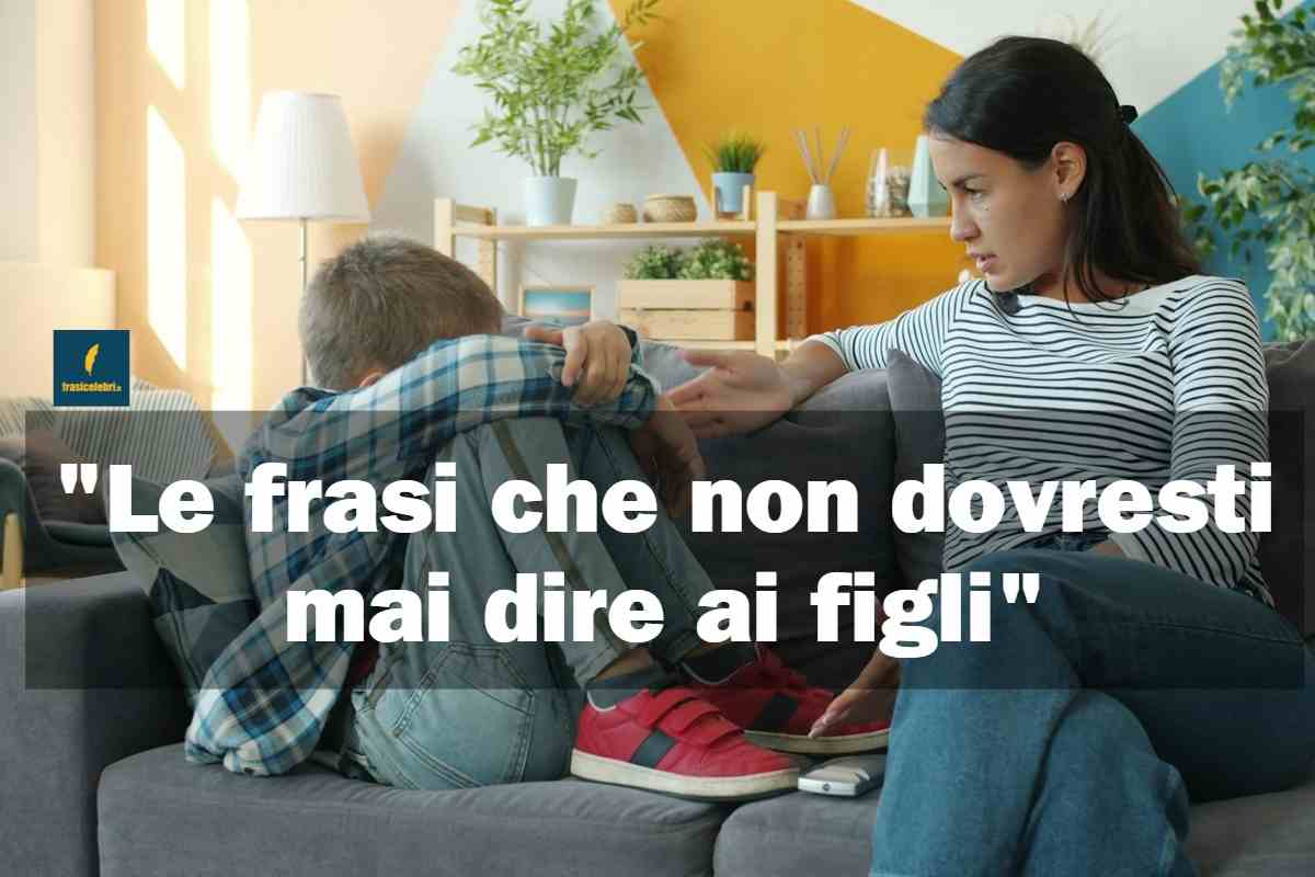 frasi che non dovresti mai dire ai figli