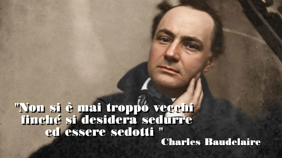 citazione di Baudelaire sulla vecchiaia