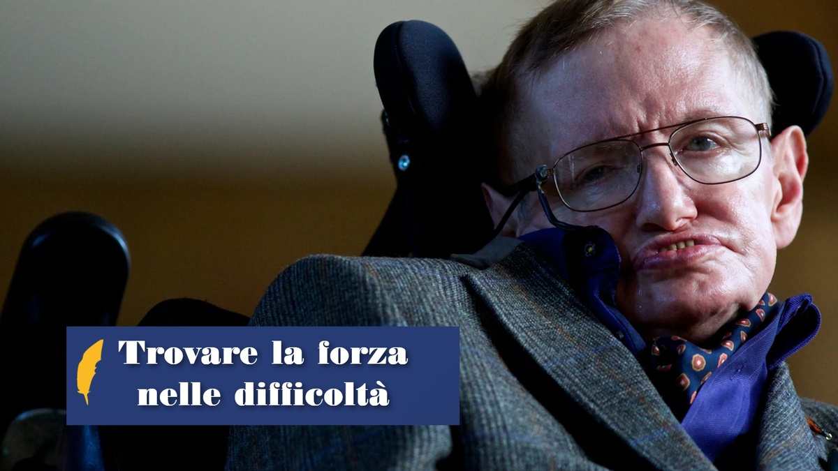frase di Stephen Hawking che ti ridà forza